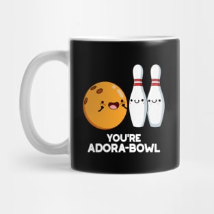 You're Adora-bowl Funny Bowling Pun Mug